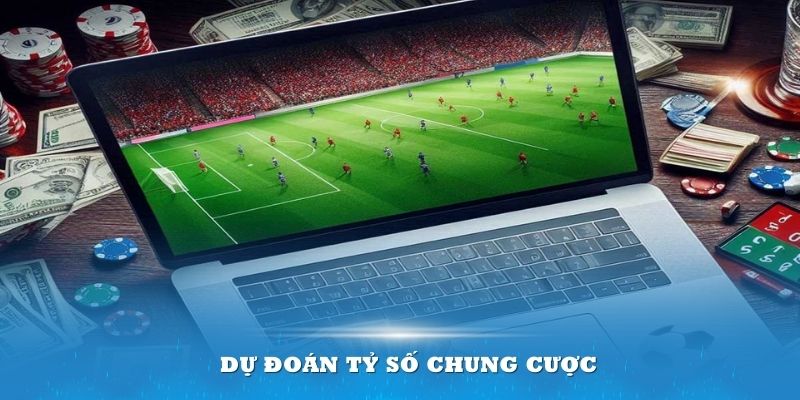 Dự đoán tỷ số chung cược phần thưởng hấp dẫn từ nhà cái bóng đá