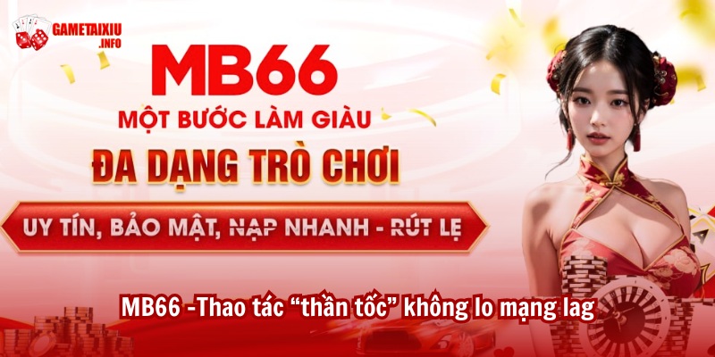 Trang tài xỉu Mb66 có tốc độ nạp rút đến chóng mặt