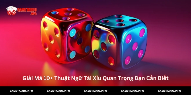 thuật ngữ Tài Xỉu